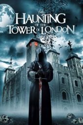 Nonton film The Haunting of the Tower of London (2022) terbaru rebahin layarkaca21 lk21 dunia21 subtitle indonesia gratis