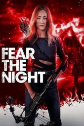 Nonton film Fear the Night (2023) terbaru rebahin layarkaca21 lk21 dunia21 subtitle indonesia gratis