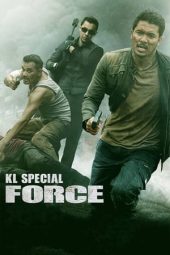 Nonton film KL Special Force (2018) terbaru rebahin layarkaca21 lk21 dunia21 subtitle indonesia gratis