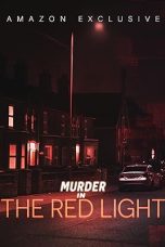 Nonton film Murder in the Red Light terbaru rebahin layarkaca21 lk21 dunia21 subtitle indonesia gratis