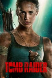 Nonton film Tomb Raider (2018) terbaru rebahin layarkaca21 lk21 dunia21 subtitle indonesia gratis