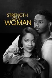 Nonton film Strength of a Woman (2023) terbaru rebahin layarkaca21 lk21 dunia21 subtitle indonesia gratis